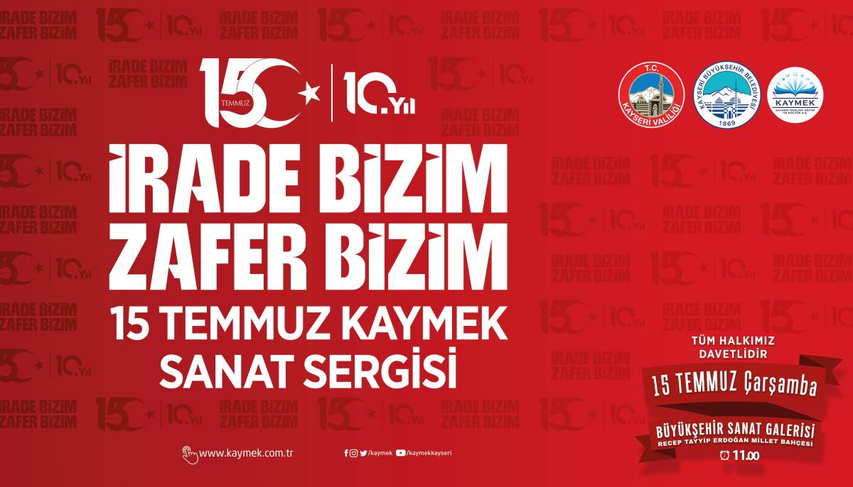 KAYMEK'TEN 15 TEMMUZ RUHUNU YANSITACAK SERGİ